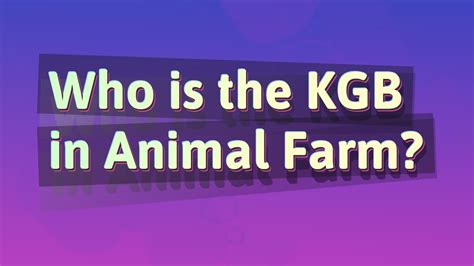 What Is Kgb In Animal Farm